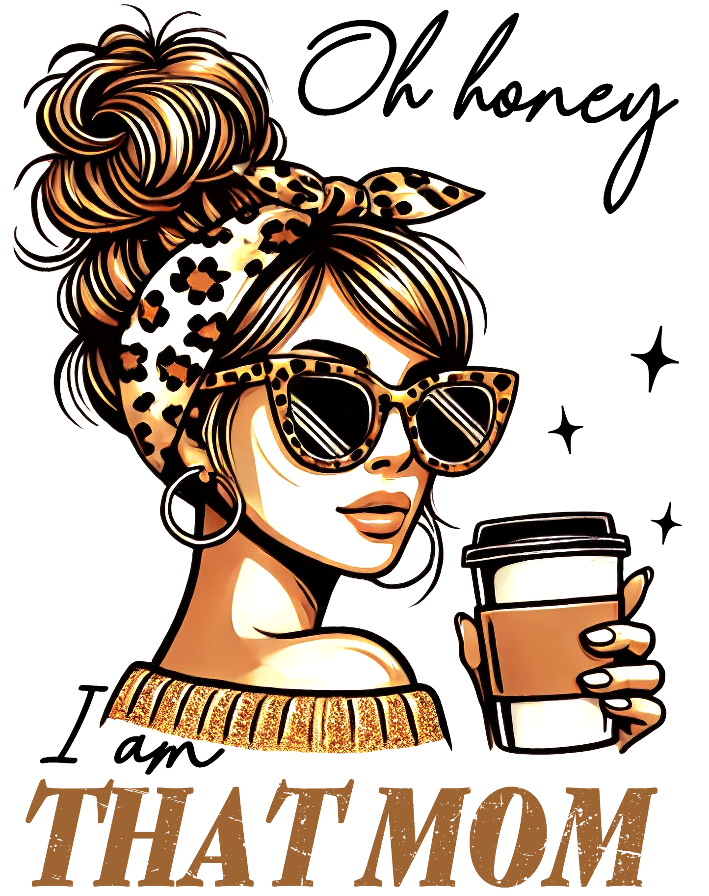 Oh, Honey I am that Mom