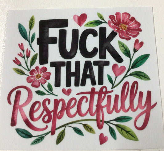 F**K That Respectfully