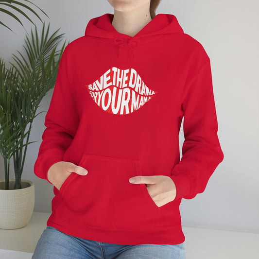 Save The Drama For Your Mama Hooded Sweatshirt